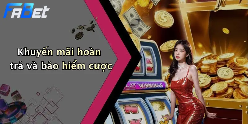 Khuyến mãi hoàn trả và bảo hiểm cược